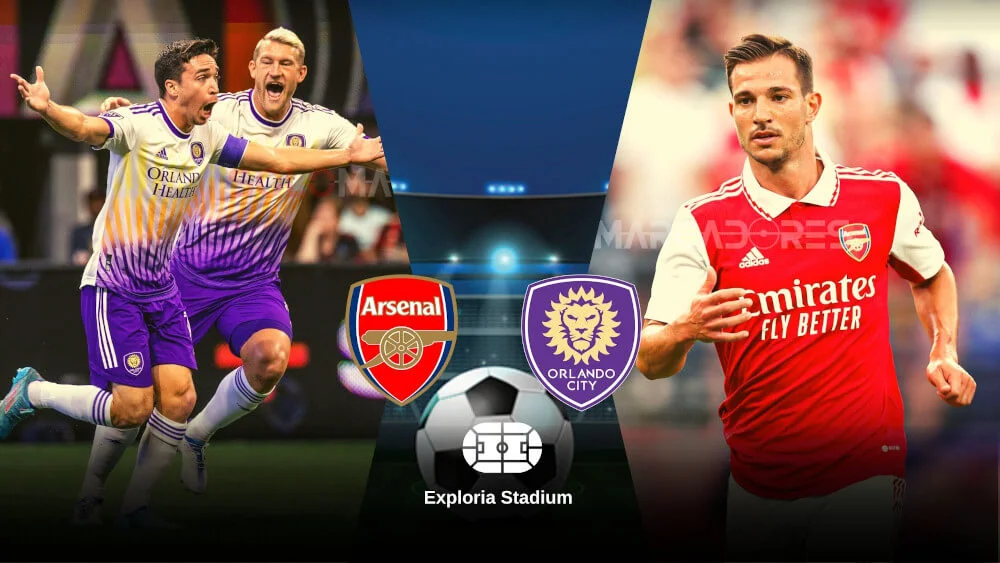 EN VIVO Arsenal vs. Orlando City partido amistoso internacional desde el Exploria Stadium