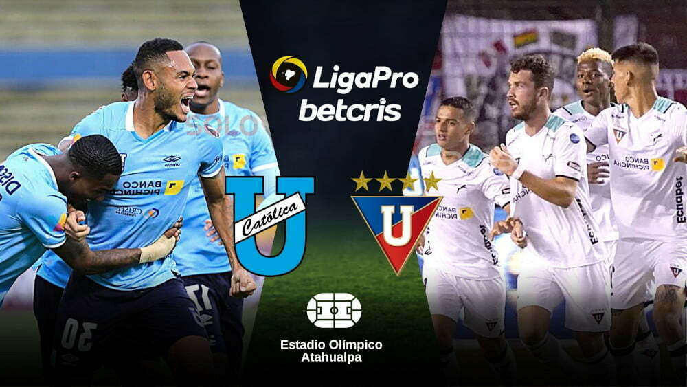 VER PARTIDO Universidad Católica vs. Liga de Quito EN VIVO por la LigaPro de Ecuador 2022