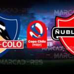 Colo Colo vs Ñublense VER EN VIVO, ONLINE y en TV por la Copa Chile