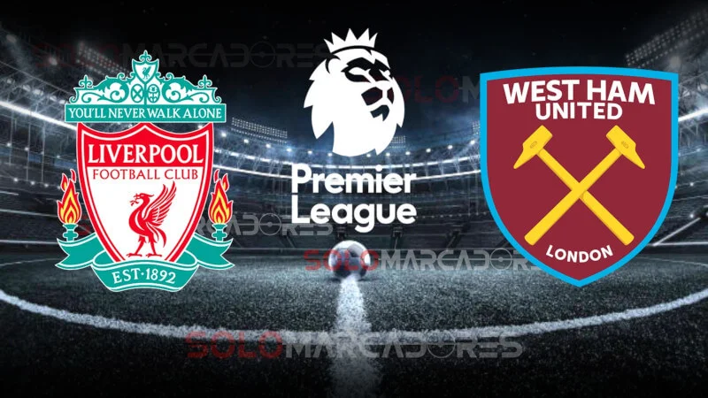 EN VIVO Liverpool vs. West Ham United