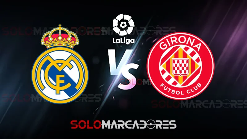 VER EN VIVO Real Madrid vs. Girona partido LaLiga 2022