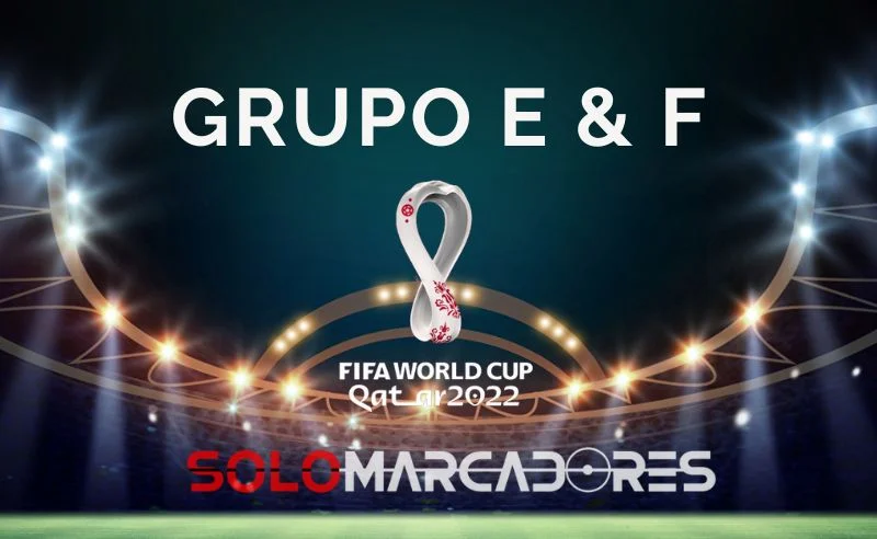 Grupo E y F - Mundial Qatar 2022