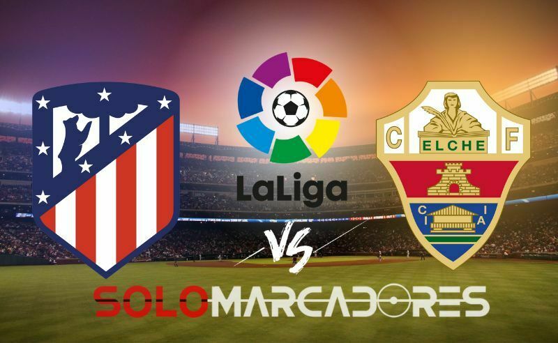 [VER AQUI] Atlético de Madrid vs. Elche: horario, TV y alineaciones partido por LaLiga