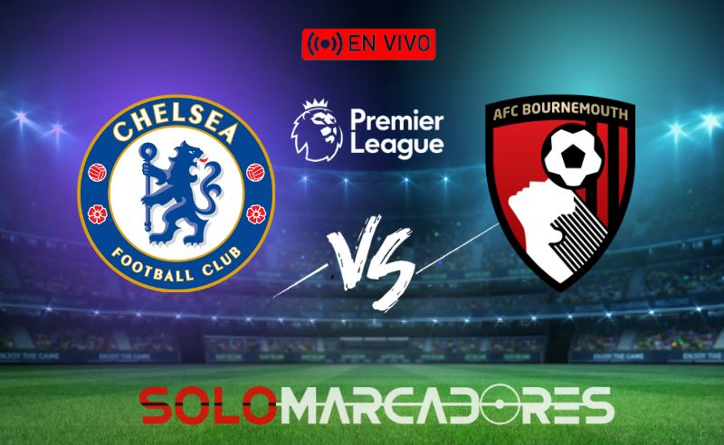 [Mira AQUI] Chelsea vs. Bournemouth EN VIVO por la Premier League: horario y alineación