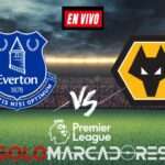Everton vs. Wolves EN VIVO Star+: Dónde ver Jornada 17 Premier League