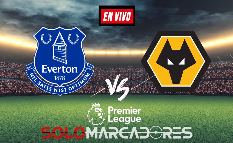 Everton vs. Wolves EN VIVO Star+: Dónde ver Jornada 17 Premier League