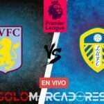 En vivo la Previa de la Premier League entre Aston Villa vs Leeds United: alineación, donde ver