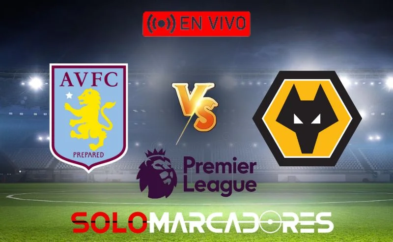 Aston Villa vs Wolves EN VIVO Star+: Hora, Dónde ver Jornada 19 Premier League