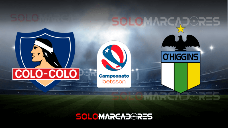 Colo Colo vs. O'Higgins partido por el Campeonato Nacional de Chile