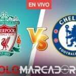 Ver EN VIVO Liverpool vs Chelsea Premier League: Horario y Canales de Transmisión