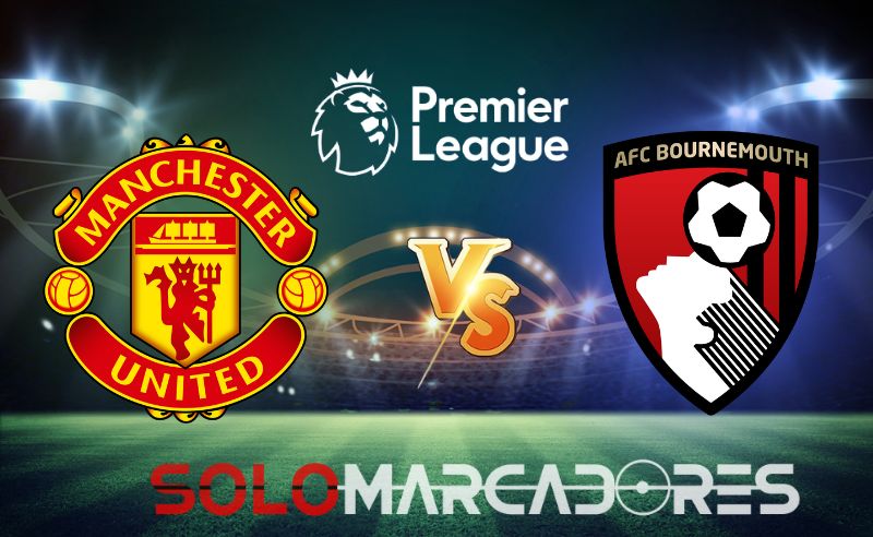 Manchester United vs. Bournemouth EN VIVO por Star Plus partido por la Premier League