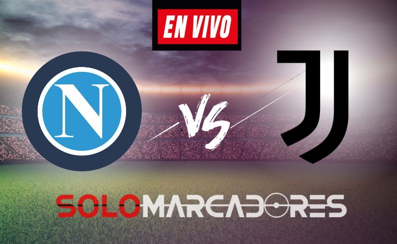 Napoli vs Juventus EN VIVO: hora, canal y transmisión Jornada 18 Serie A