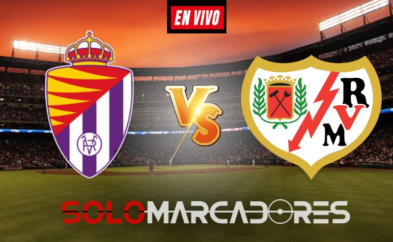 Ver por ESPN Valladolid vs Rayo Vallecano en vivo: Fecha, hora, canal de TV y transmisión en línea de La Liga