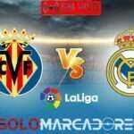 Villarreal vs Real Madrid EN VIVO por LaLiga Santander: Horario y Canales de TV para Ver el Partido