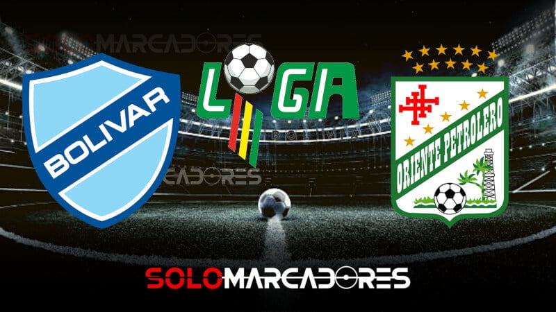 VER Bolívar vs. Oriente Petrolero EN VIVO por Liga Boliviana