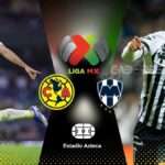 MIRA AQUÍ el partido América vs. Monterrey EN VIVO