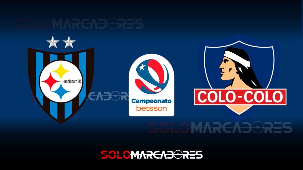 PARTIDO COLO COLO VS HUACHIPATO EN VIVO CANALES Y DÓNDE VERLO POR EL CAMPEONATO NACIONAL