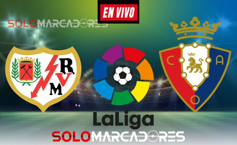 Rayo Vallecano vs. Osasuna EN VIVO: alineación, horario, canales donde ver el partido por LaLiga