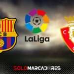 Barcelona vs. Osasuna EN VIVO por LaLiga Santander: horarios y canales de TV disponibles 3 Barcelona vs. Osasuna EN VIVO por LaLiga Canales disponibles
