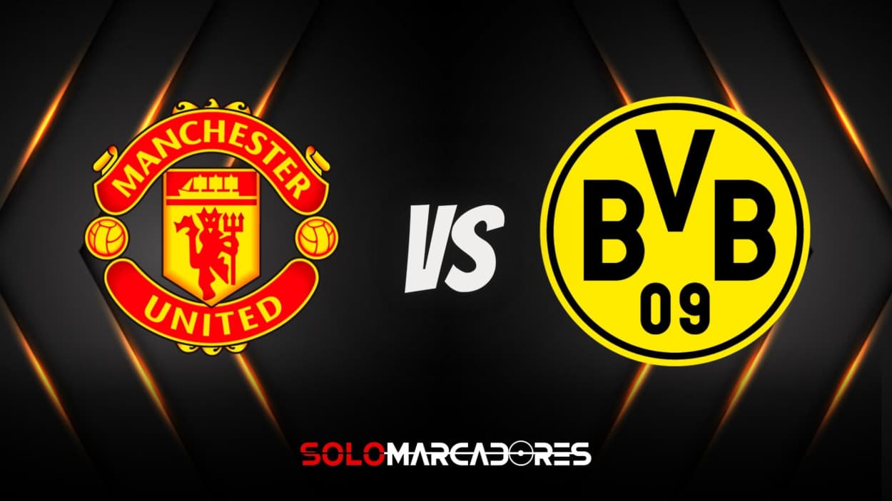 EN VIVO Manchester United vs. Borussia Dortmund Hora, canal y alineaciones del Amistoso