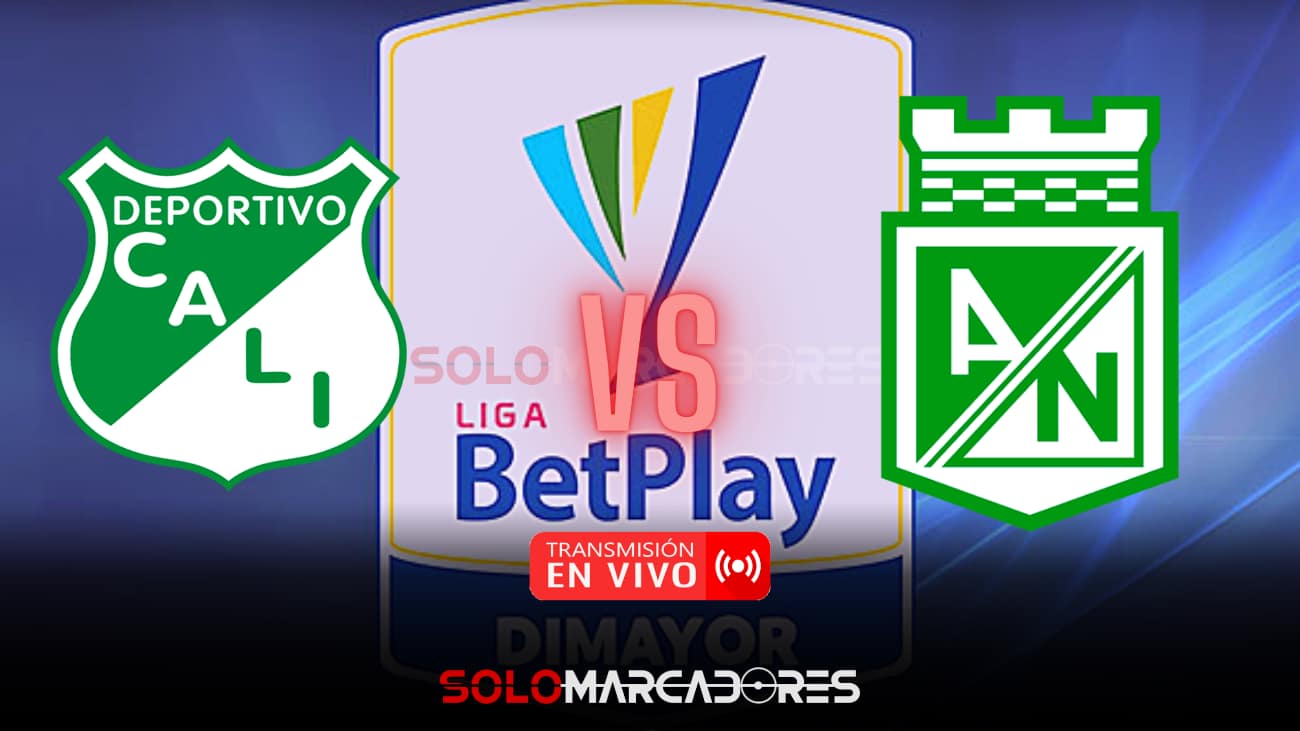 Deportivo Cali vs Atlético Nacional por Liga Betplay