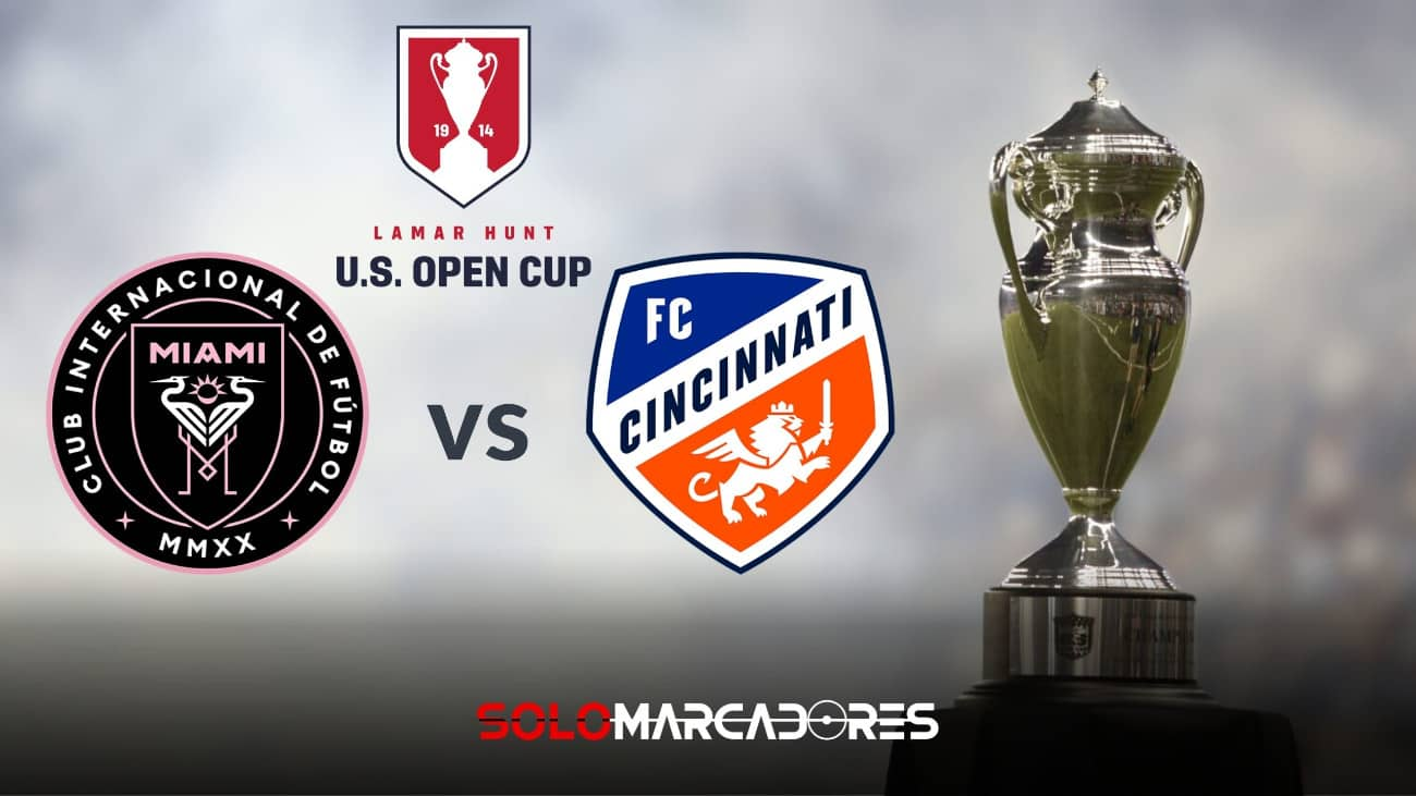 EN VIVO Inter Miami vs Cincinnati Partido por US Open Cup