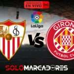 Sevilla vs Girona EN VIVO: hora, TV y dónde ver online LALIGA en España