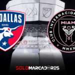 Transmisión EN VIVO del partido Inter Miami vs Dallas