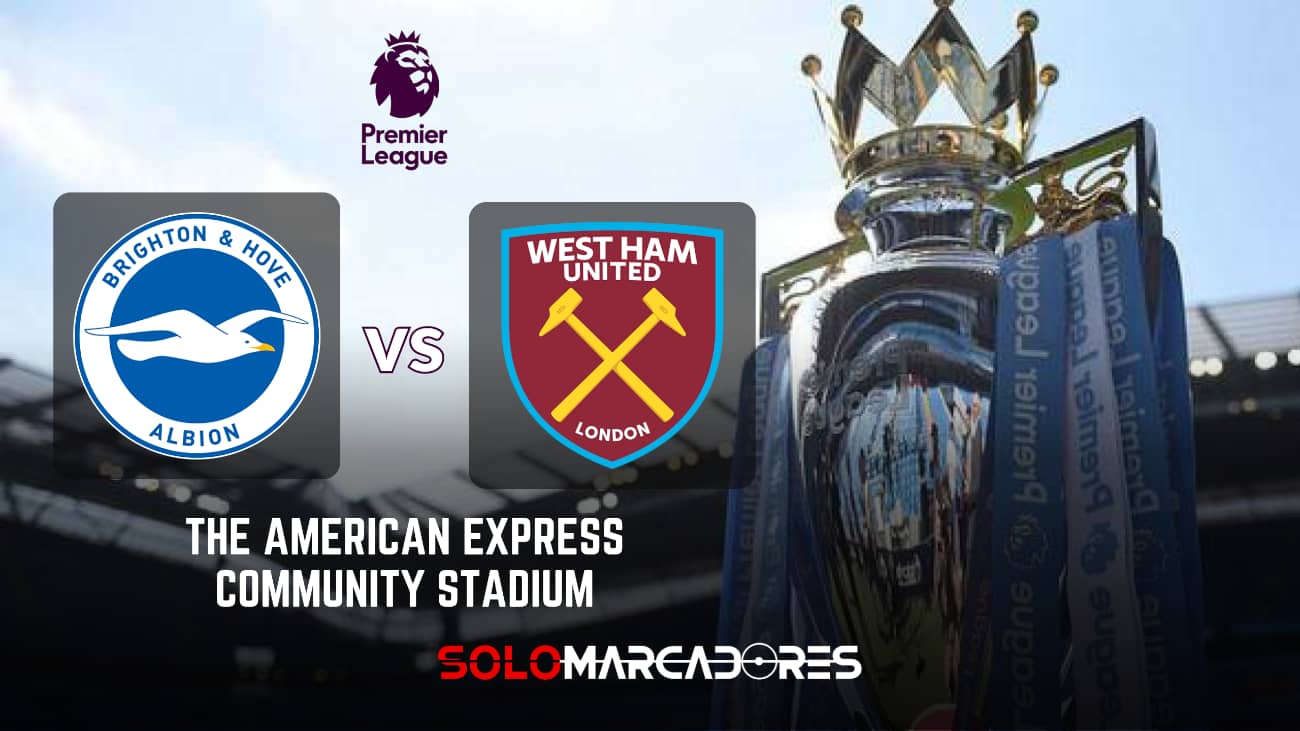 VER EN DIRECTO Brighton vs. West Ham partido Premier League