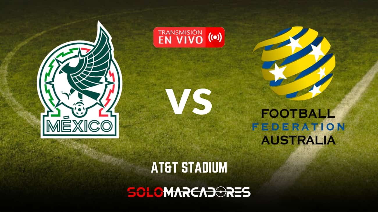 Mira el partido México vs. Australia por TUDN