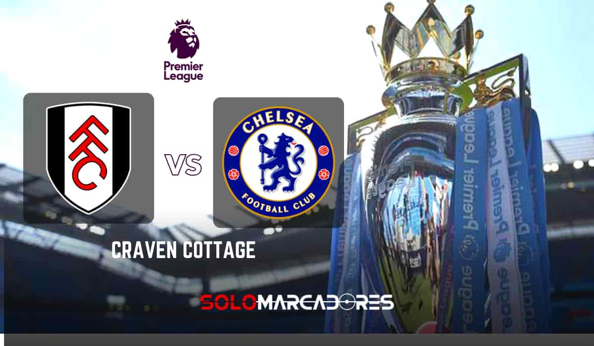 Chelsea vs. Fulham Detalles para verlo en vivo y en directo