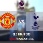 Manchester United vs. Tottenham: Todo lo que necesitas saber para el Gran Duelo en la Premier League 3 EN VIVO Manchester United vs. Tottenham ¿Dónde ver el partido