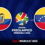 Ecuador vs. Venezuela La ilusión de La Tri en el Preolímpico rumbo a París 2024