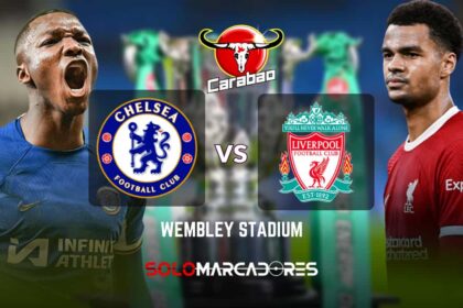 EN DIRECTO Chelsea vs. Liverpool La Gran Final de la Carabao Cup