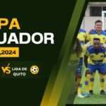 ¡Partido Imperdible! La Clave de Bonita Banana para Vencer a Liga de Quito en la Copa Ecuador 3 ¡Partido Imperdible! La Clave de Bonita Banana para Vencer a Liga de Quito en la Copa Ecuador