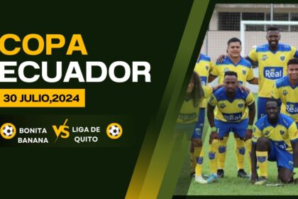 ¡Partido Imperdible! La Clave de Bonita Banana para Vencer a Liga de Quito en la Copa Ecuador