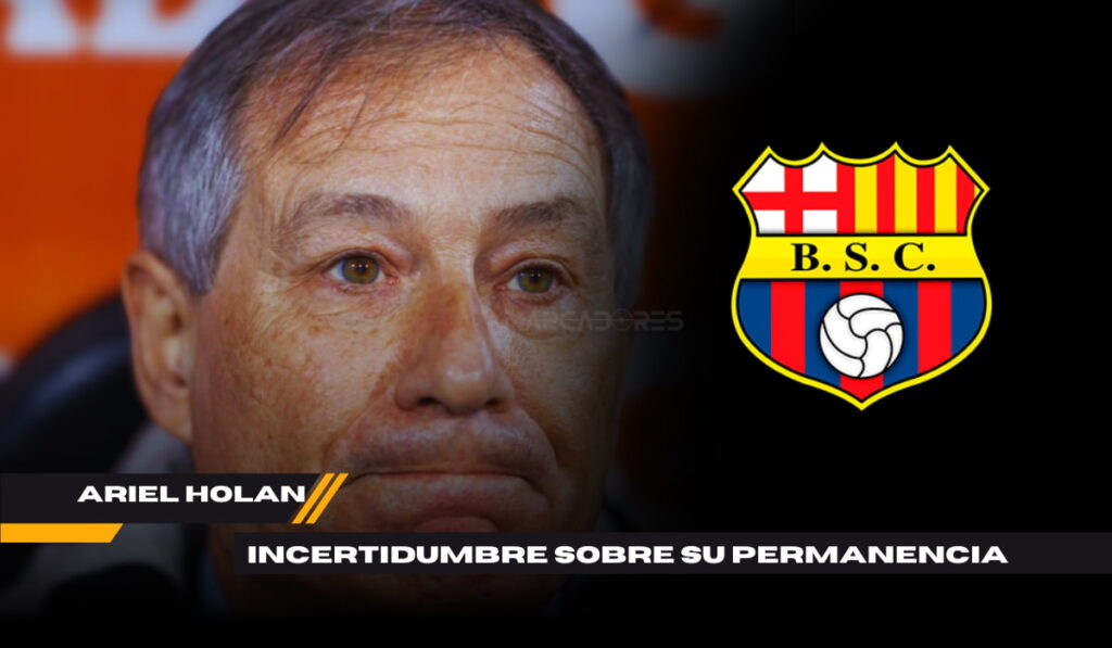 Ariel Holan sigue en Barcelona SC