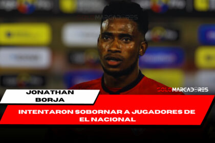 Intentaron Sobornar a Jugadores de El Nacional para Perder ante Mushuc Runa