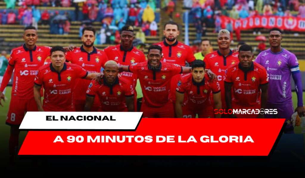 La Copa Ecuador tiene su finalista y El Nacional está a solo 90 minutos de un título histórico.