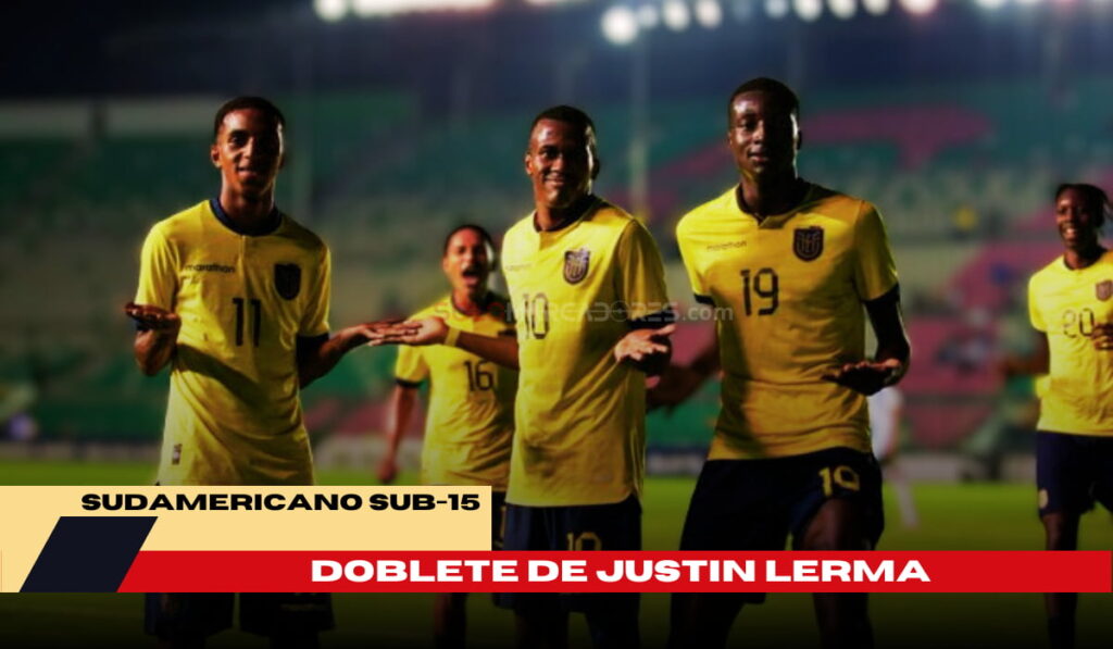 ¡La Selección Sub 15 de Ecuador hace historia al derrotar a Brasil! 1 Justin Lerma brilla con un doblete y rescata a Ecuador Sub 15 ante Argentina