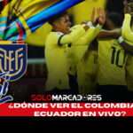 ¿A qué hora y dónde ver el partido de Colombia vs Ecuador por las Eliminatorias Sudamericanas? 3 A qué hora y dónde ver el partido de Colombia vs Ecuador