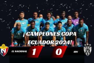 El Nacional es el CAMPEÓN de la Copa Ecuador 2024 tras vencer 1-0 a IDV en una final inolvidable