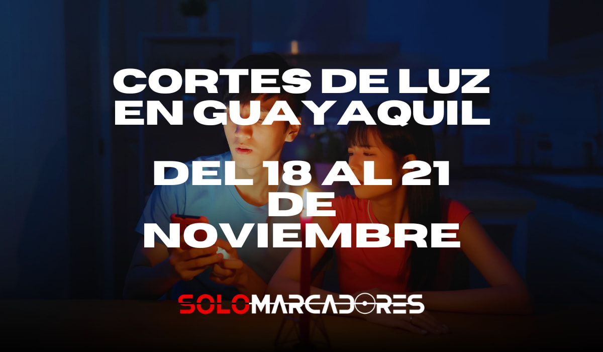 Nuevos Cortes de luz en Guayaquil para el lunes 18 hasta el jueves 21 de noviembre