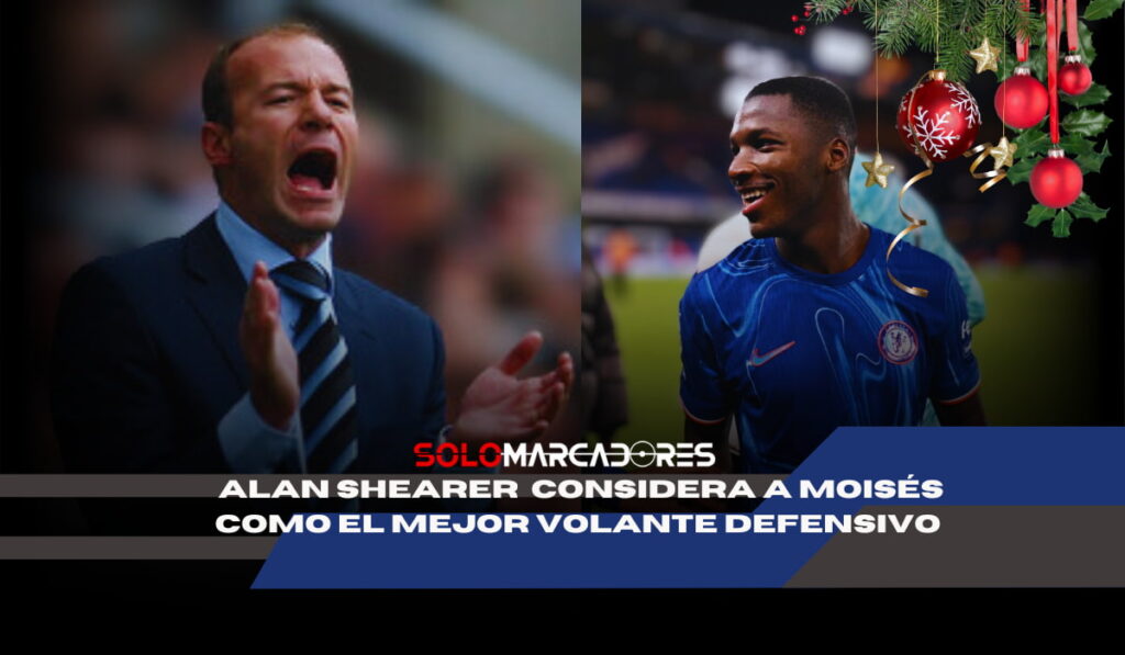 Alan Shearer incluyó a Moisés Caicedo