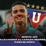 Alexander Alvarado regresa a Casa Blanca