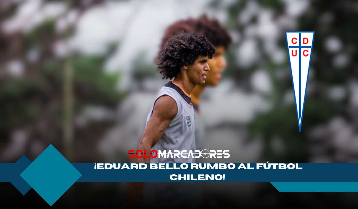 Eduard Bello se une a Universidad Católica de Chile
