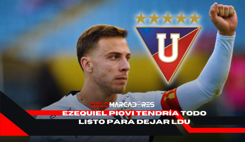 Ezequiel Piovi tendría todo listo para dejar Liga