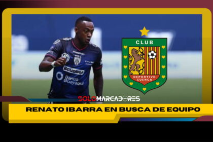 Renato Ibarra y su sorprendente vinculación con Deportivo Cuenca