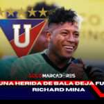 ✨¡LDU sufre su primera baja para la Súper Copa 2025! Richard Mina, queda fuera tras una herida de bala💔⚽ 3 Richard Mina, queda fuera tras una herida de bala