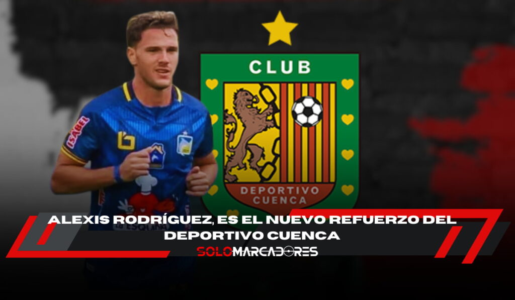 Alexis Rodríguez llega al Deportivo Cuenca